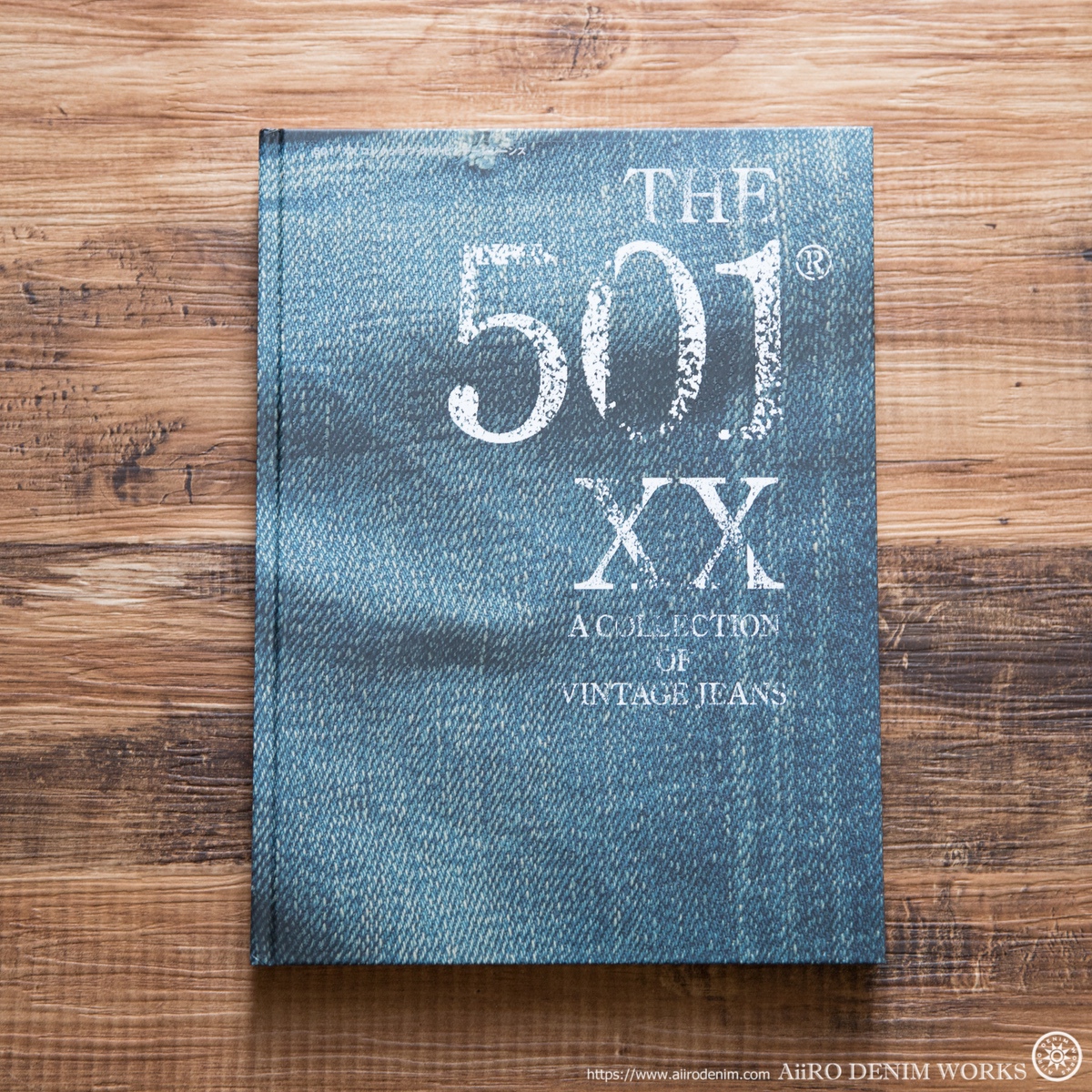 デニムファンなら一度は目を通しておきたい書籍。『THE 501XX』藤原裕著 | AiiRO DENIM WORKS